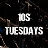 10s Tuesdays