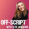 Off-Script With Izzie Norwood – 28/11/25