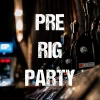 Pre Rig Party