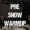 Pre Show Warmup
